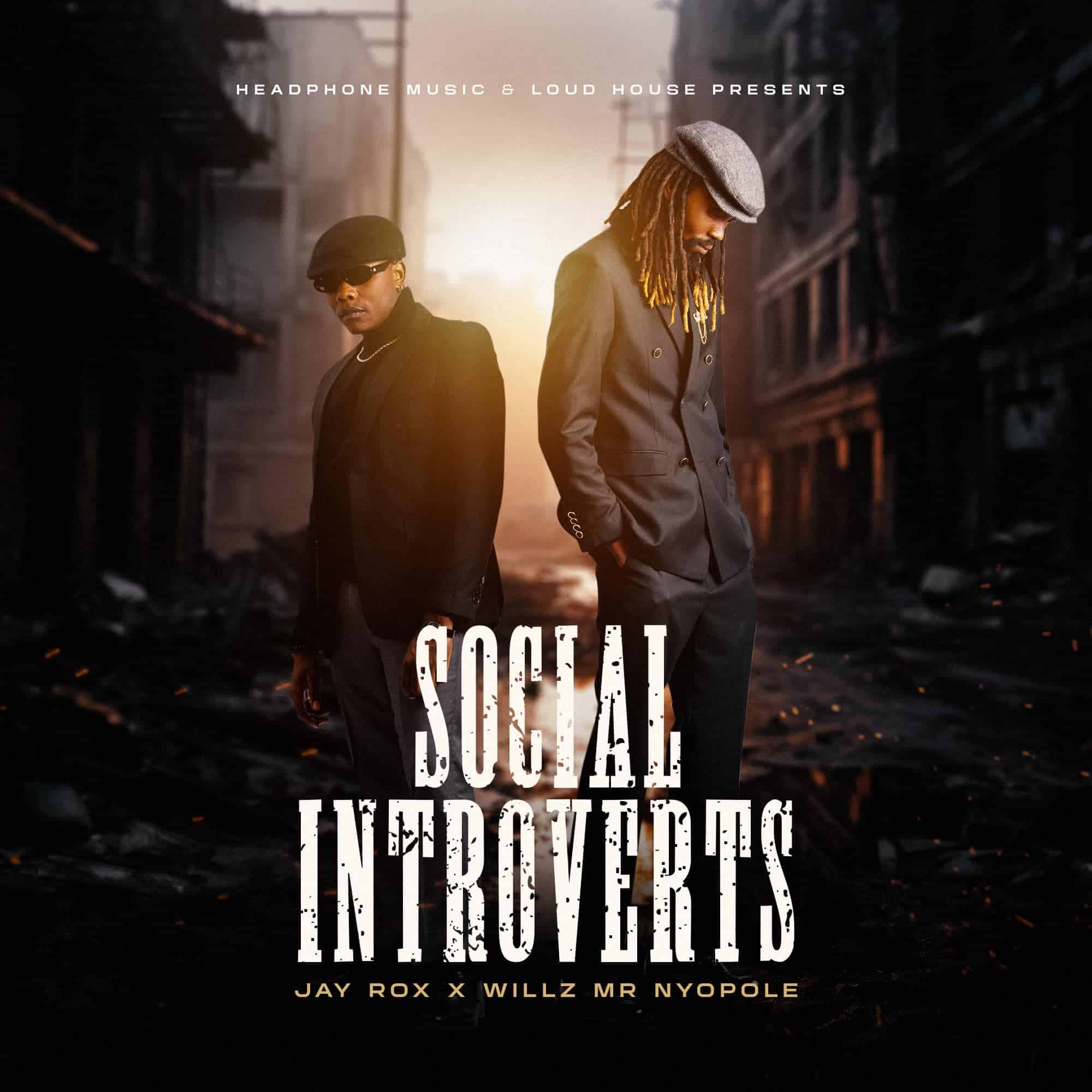 Jay Rox & Willz Mr Nyopole – Social Introvents Mp3 Download 