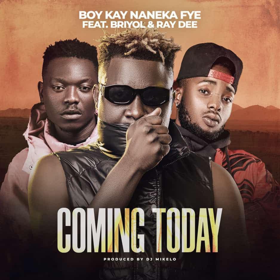 Boy Kay ft Briyol & Ray Dee - Coming Today Mp3 Download