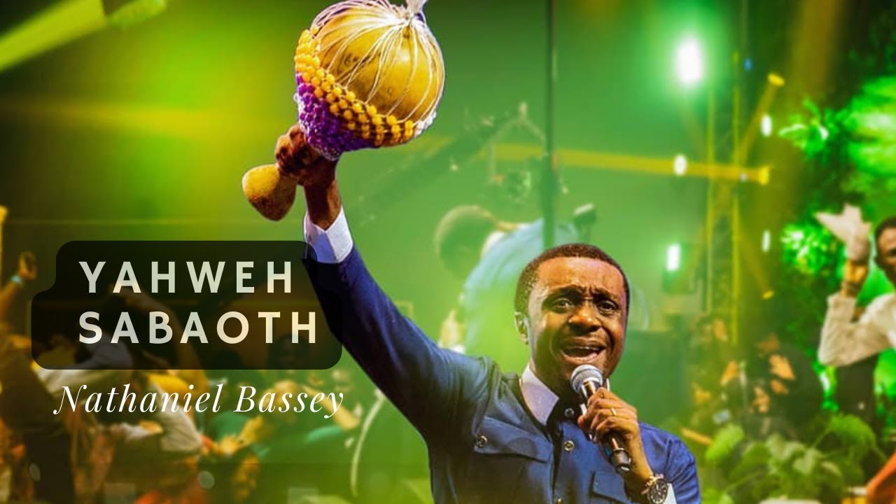 Yahweh Sabaoth - Nathaniel Bassey Mp3 Download