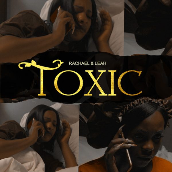 Rachael & Leah – Toxic Mp3 Download