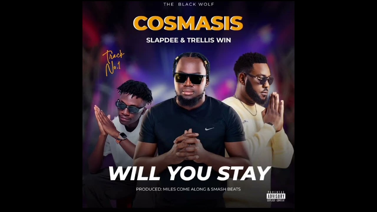 Cosmasis ft Slapdee & T Win - Will You Stay Mp3 Download