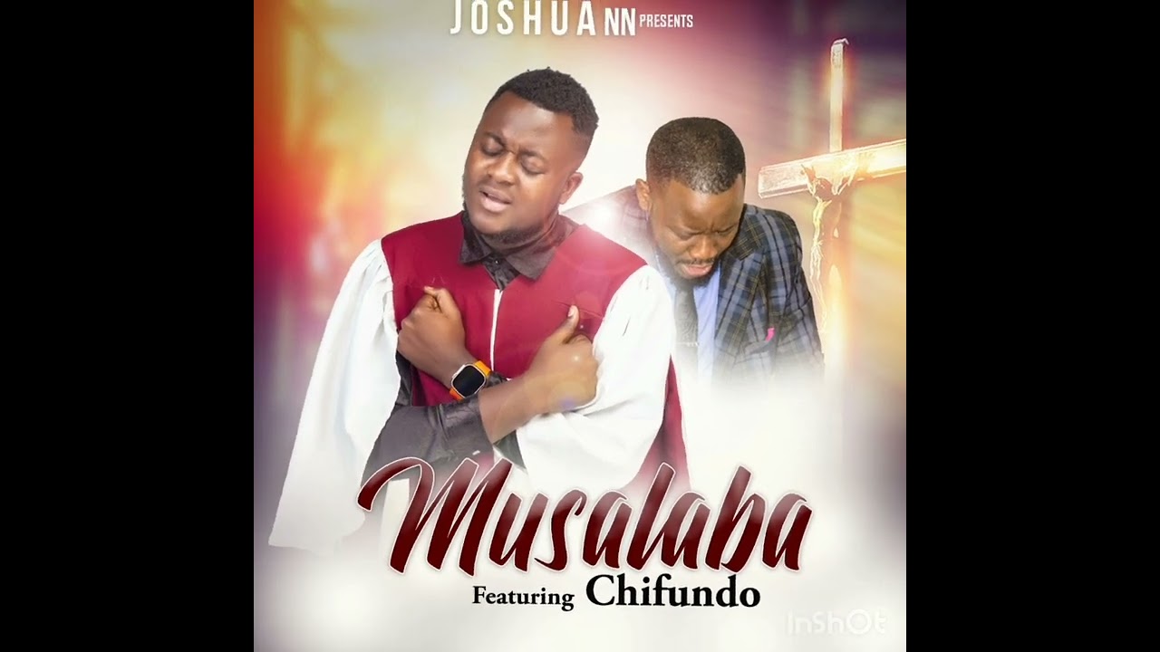 Joshua Nankwe Nankwe ft Chifundo - Musalaba Mp3 Download 