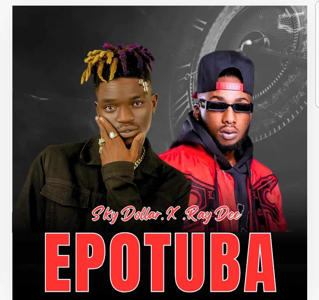 Sky Dollar Ft Ray Dee - Epotuba Mp3 Download